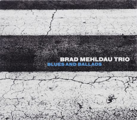 Брэд Мелдау Brad Mehldau Trio. Blues And Ballads