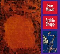 Арчи Шепп Archie Shepp. Fire Music