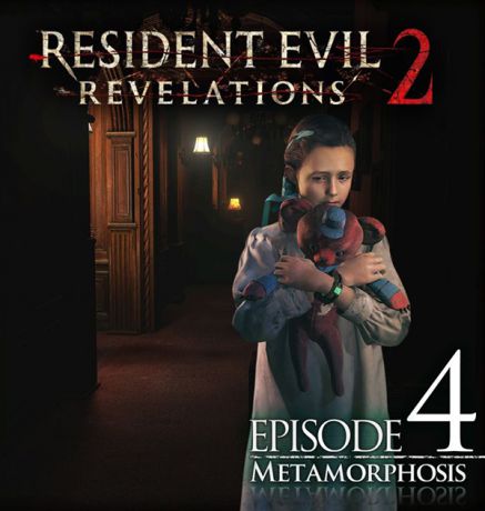 Resident Evil. Revelations 2. Episode Four: Metamorphosis (Цифровая версия)
