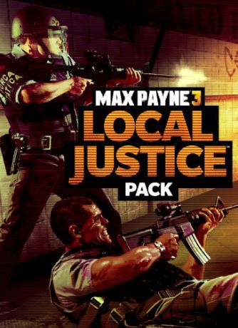 Max Payne 3. Набор «Местное правосудие» (Цифровая версия)