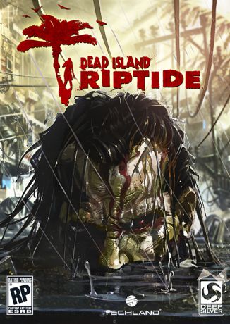 Dead Island: Riptide (Цифровая версия)