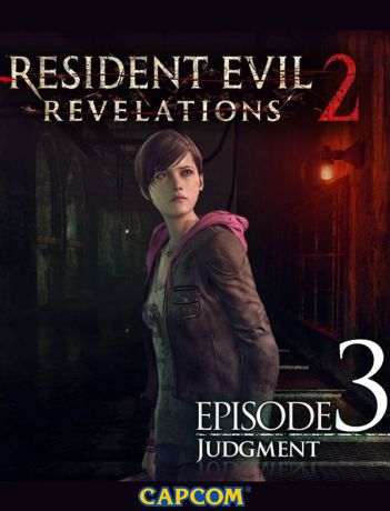 Resident Evil. Revelations 2. Episode Three: Judgment (Цифровая версия)
