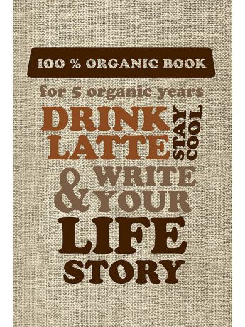 Эксмо DRINK LATTE & WRITE YOUR LIFE STORY (мешковина)