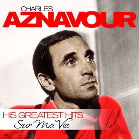 Charles Aznavour. Sur Ma Vie. His Greatest Hits (LP)