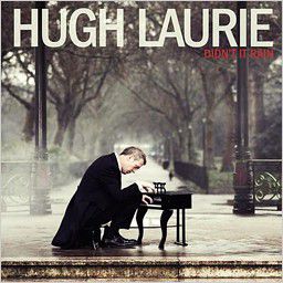 Hugh Laurie. Didn’t It Rain