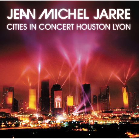 CD Jean Michel Jarre Cities In Concert Houston Lyon
