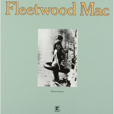 Виниловая пластинка Fleetwood Mac Future Games