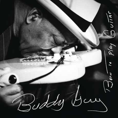 Виниловая пластинка Buddy Guy Born To Play Guitar