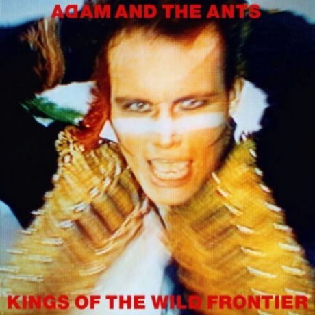 Виниловая пластинка Adam & The Ants : Kings Of The Wild Frontier