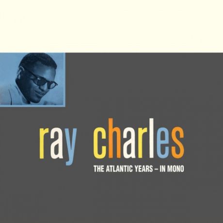 Виниловая пластинка Ray Charles The Atlantic YearsIn Mono