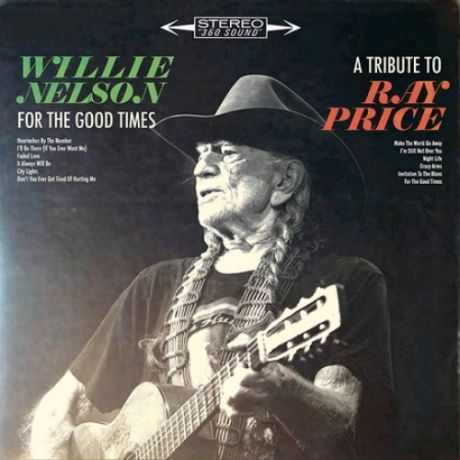 CD Willie Nelson For the Good Times: A Tribute to Ray Price