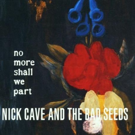 Виниловая пластинка Nick Cave & The Bad Seeds NO MORE SHALL WE PART