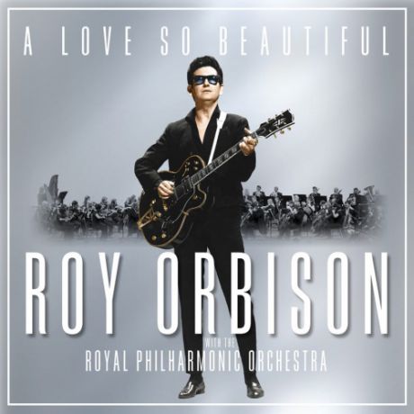 CD Roy Orbison The Royal Philharmonic OrchestraA Love So Beautiful