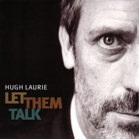 Виниловая пластинка Hugh Laurie Let Them Talk