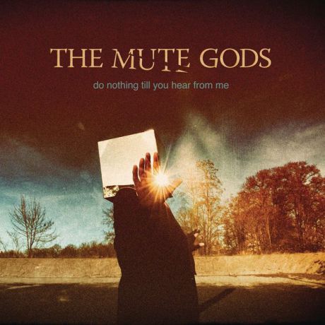 The Mute Gods The Mute Gods - Do Nothing Till You Hear From Me (2 Lp + Cd)