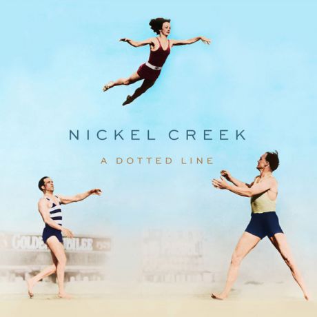 Nickel Creek Nickel Creek - A Dotted Line