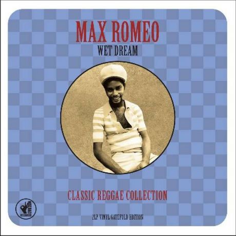Max Romeo Max Romeo - Wet Dream Classic Reggae Collection (2 Lp, 180 Gr)