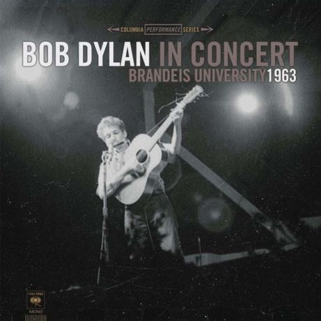 Bob Dylan Bob Dylan - In Concert: Brandeis University 1963 (180 Gr)