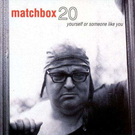 Matchbox Twenty Matchbox Twenty - Yourself Or Someone Like You (colour)
