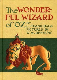 Baum L.F. The Wonderful wizard of Oz / Удивительный волшебник из страны Оз. Сказка на английском языке