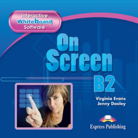 Evans V. On Screen B2. Interactive Whiteboard Software. Компьютерные программы для интерактивной доски