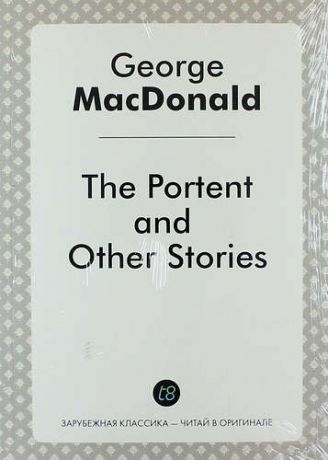 MacDonald G. The Portent, and Other Stories