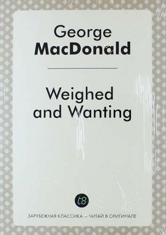 MacDonald G. Weighed and Wanting