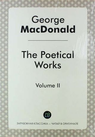 MacDonald G. The Poetical Works. Volume II