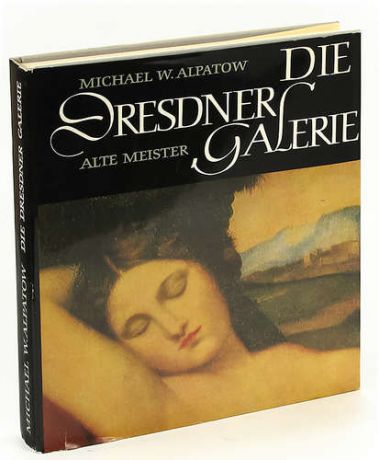 Die Dresdener Galerie: Alte Meister (Старые мастера в Дрезденской галерее)