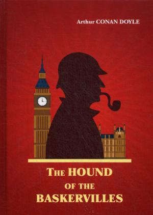 Doyle A.C. The Hound of the Baskervilles = Собака Баскервилей: роман на англ. Яз