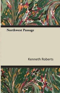 Kenneth Roberts Northwest Passage