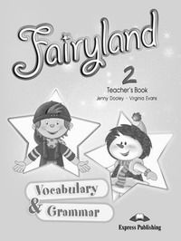 Evans V. Fairyland 2. Vocabulary & Grammar Teacher