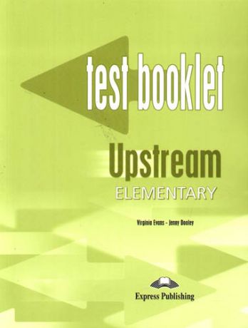 Evans V. Upstream. A2. Elementary. Test Booklet. Сборник тестовых заданий и упражнений