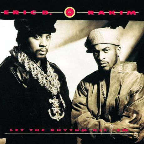 Eric B Rakim Eric B Rakim - Let The Rhythm Hit 