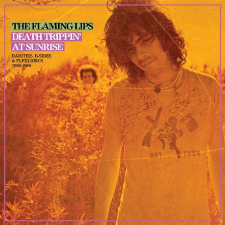 Flaming Lips Flaming Lips - Death Trippin’ At Sunrise: Rarities, B-sides Flexi-discs 1986-1990 (2 LP)