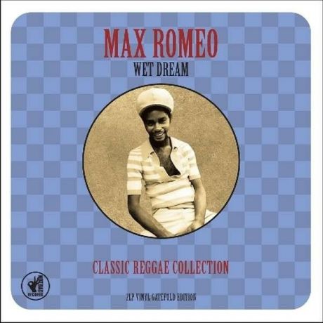 Виниловая пластинка Max Romeo, Wet Dream Classic Reggae Collection