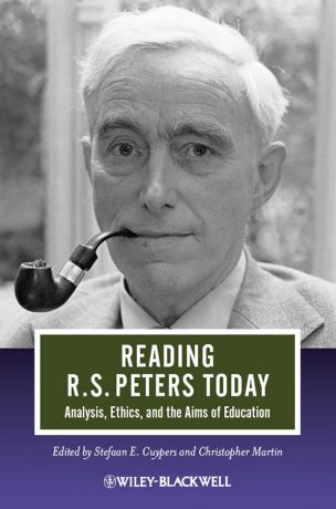 Christoph Martin Wieland Reading R. S. Peters Today. Analysis, Ethics, and the Aims of Education