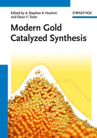 A. Stephen K. Hashmi Modern Gold Catalyzed Synthesis