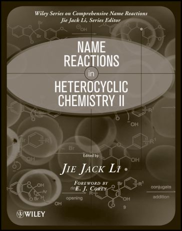 Corey E. J. Name Reactions in Heterocyclic Chemistry II