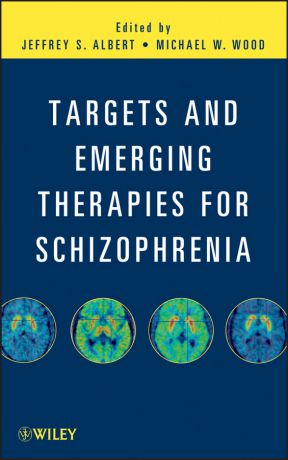 Wood Michael W. Targets and Emerging Therapies for Schizophrenia