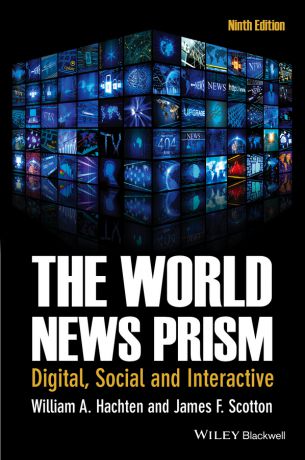 Scotton James F. The World News Prism. Digital, Social and Interactive
