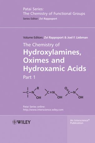 Liebman Joel F. The Chemistry of Hydroxylamines, Oximes and Hydroxamic Acids, Volume 1