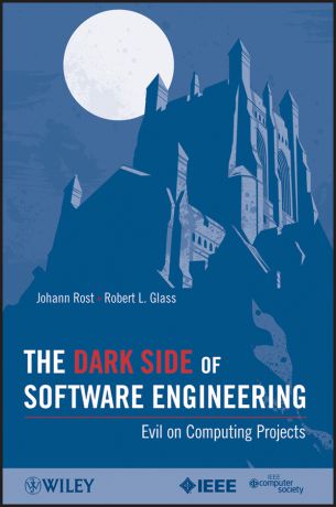 Rost Johann The Dark Side of Software Engineering. Evil on Computing Projects