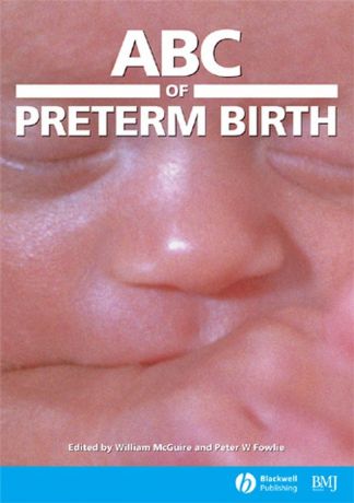 Fowlie Peter W. ABC of Preterm Birth