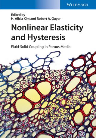 Kim Alicia H. Nonlinear Elasticity and Hysteresis. Fluid-Solid Coupling in Porous Media