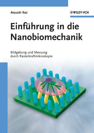 Heinisch Carsten Einführung in die Nanobiomechanik. Bildgebung und Messung durch Rasterkraftmikroskopie