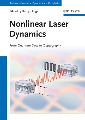Lüdge Kathy Nonlinear Laser Dynamics. From Quantum Dots to Cryptography
