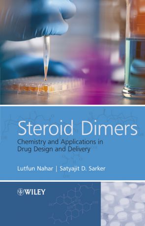 Nahar Chowdhury Lutfun Steroid Dimers. Chemistry and Applications in Drug Design and Delivery