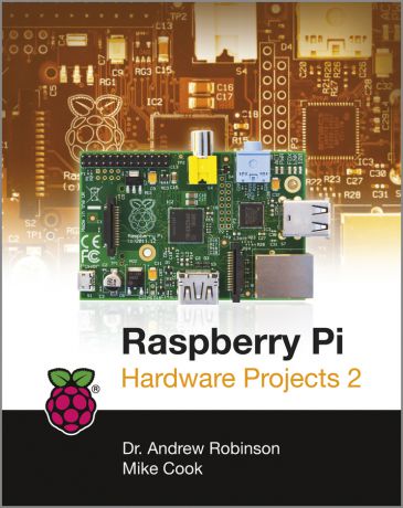 Robinson Andrew Raspberry Pi Hardware Projects 2