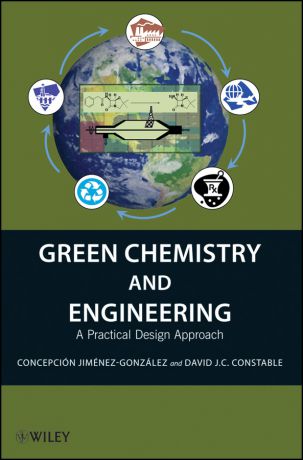 Jiménez-González Concepción Green Chemistry and Engineering. A Practical Design Approach